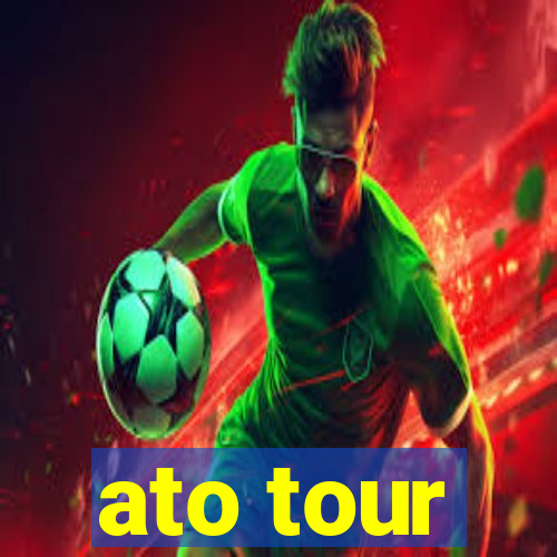 ato tour